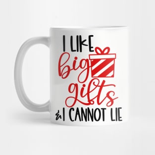 I Like Big Gifts Mug